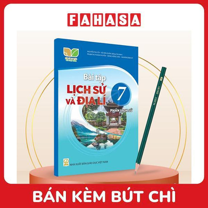 Sách Giáo Khoa Bài Tập Lịch Sử Và Địa Lí 7 - Phần Lịch Sử (Kết Nối) (Phiên Bản 2026) - Kèm Bút Chì