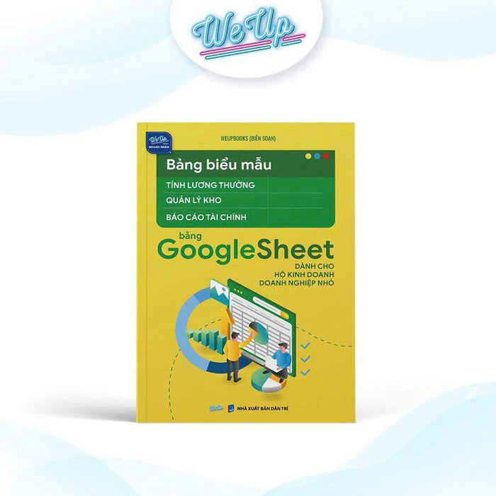 Sách - Bảng Biểu Mẫu Tính Lương Thưởng, Quản Lý Kho, Báo Cáo Tài Chính Bằng Googlesheet