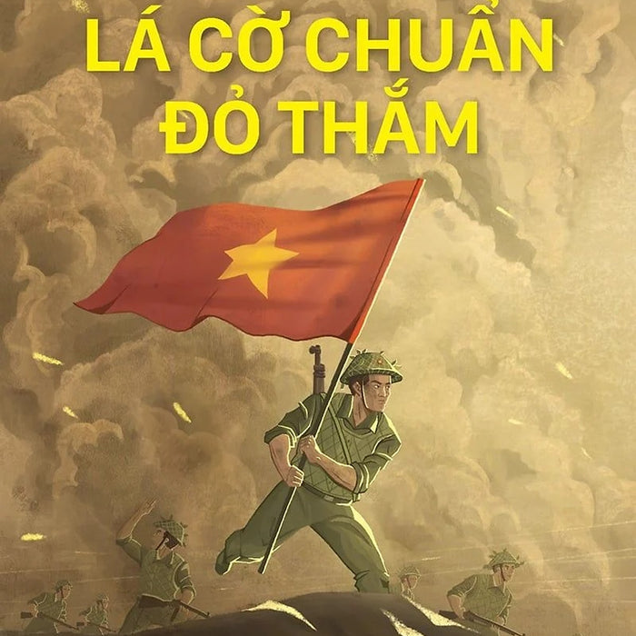 Sách - Kỉ Niệm 70 Năm Chiến Thắng Điện Biên Phủ - Lá Cờ Chuẩn Đỏ Thắm