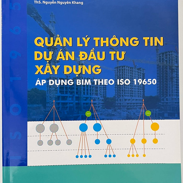 Sách - Quản Lý Thông Tin Dự Án Đầu Tư Xây Dựng Áp Dụng Bim Theo Iso 19650