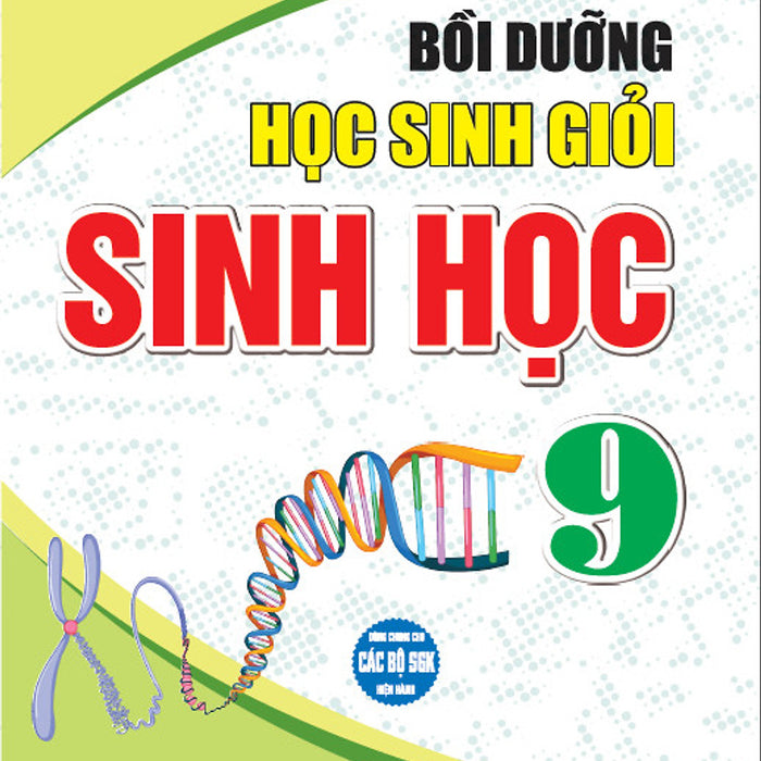 Bồi Dưỡng Học Sinh Giỏi Sinh Học 9 (Dùng Chung Cho Các Bộ Sgk Hiện Hành) - Ha