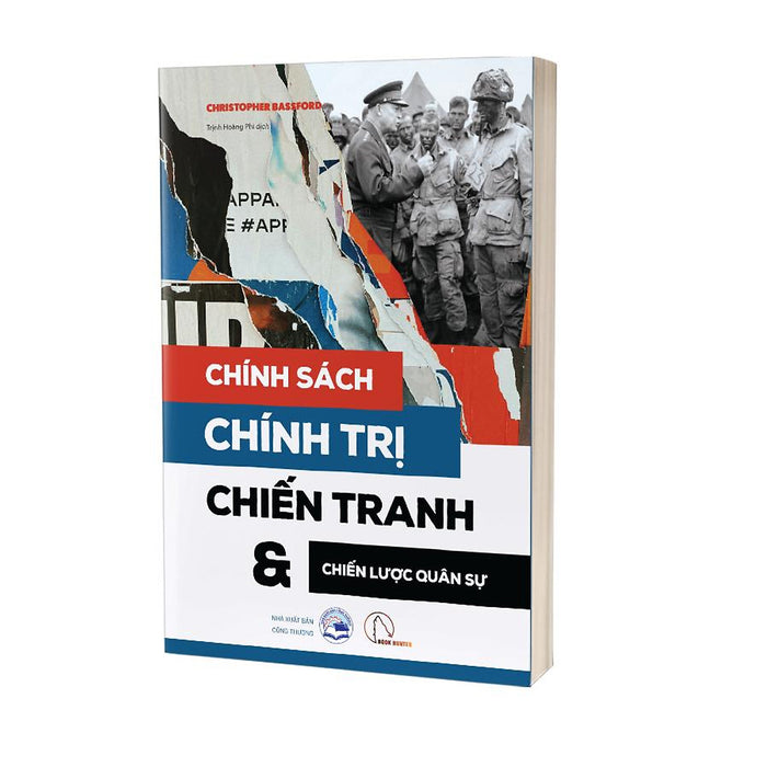 Chính Sách, Chính Trị, Chiến Tranh & Chiến Lược Quân Sự- Christopher Bassford- Nxb Công Thương- Book Hunter