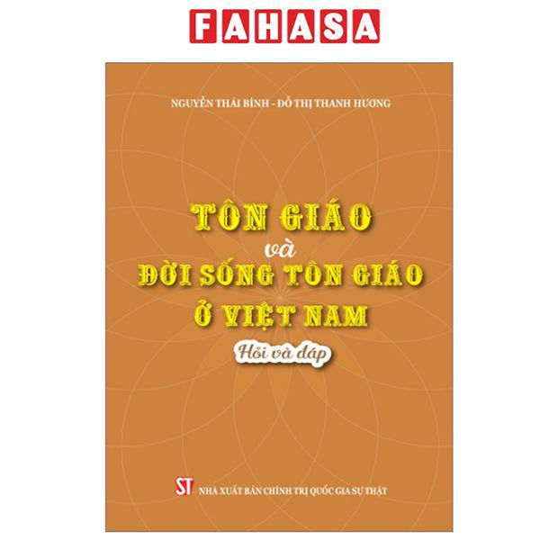 Sách - Tôn Giáo Và Đời Sống Tôn Giáo Ở Việt Nam - Hỏi Và Đáp