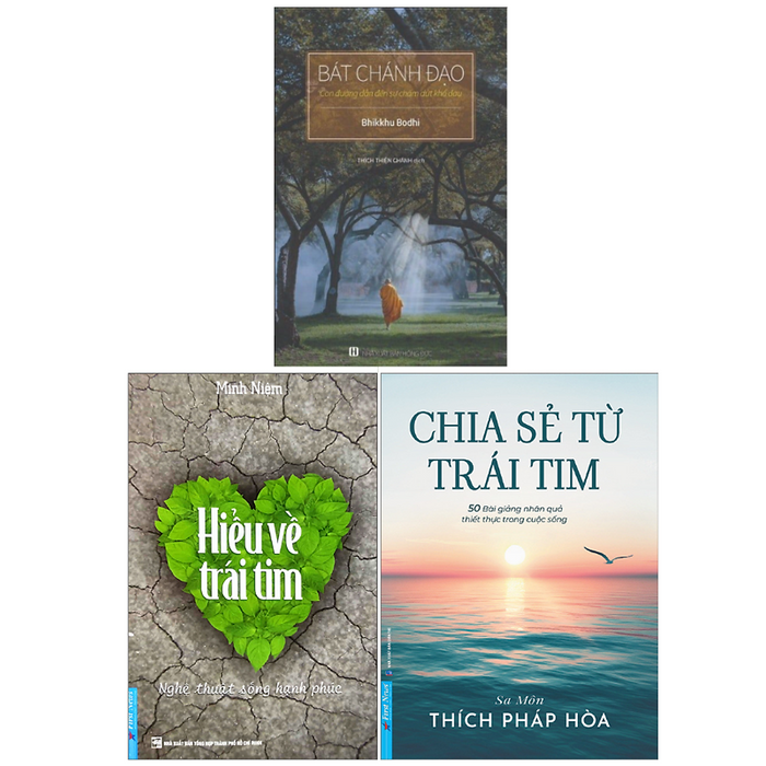 Bát Chánh Đạo (Bìa Mềm) + Hiểu Về Trái Tim + Chia Sẻ Từ Trái Tim