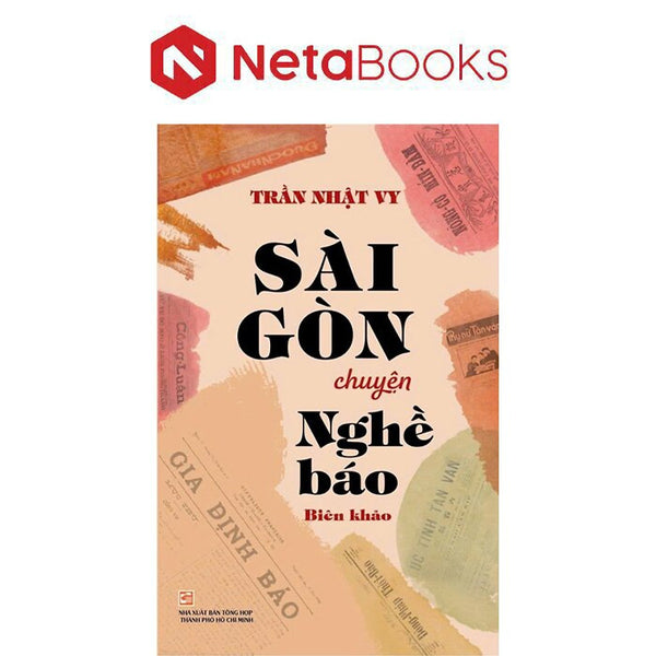 Sài Gòn Chuyện Nghề Báo - Biên Khảo
