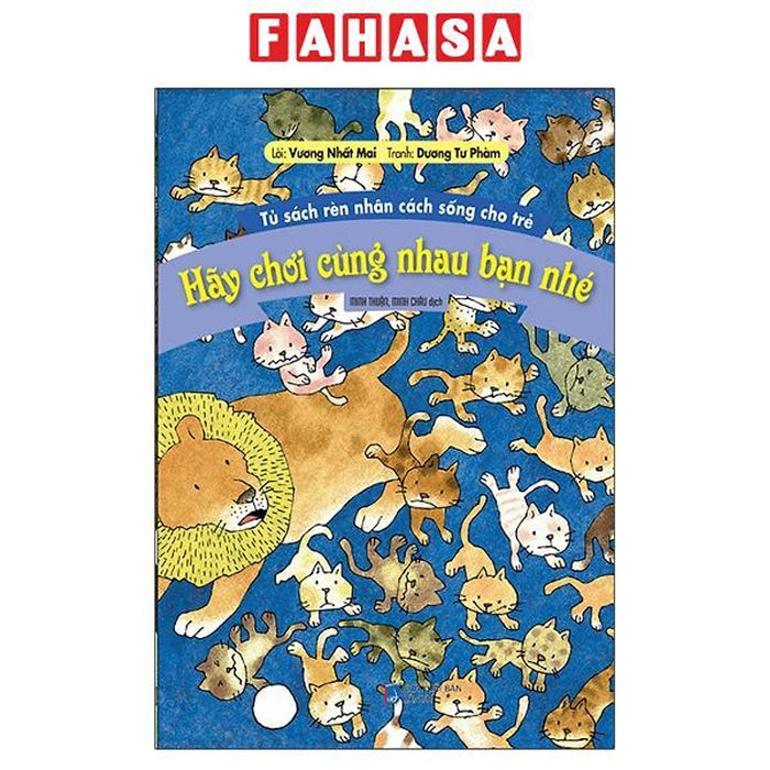 Sách - Tủ Sách Rèn Nhân Cách Sống Cho Trẻ - Hãy Chơi Cùng Nhau Bạn Nhé (Tái Bản)