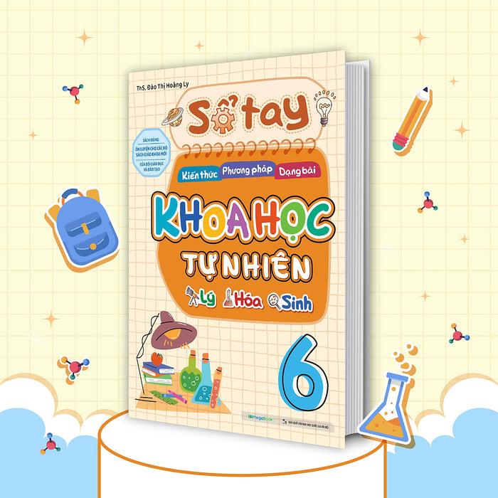 Sổ Tay Kiến Thức - Phương Pháp - Dạng Bài Khoa Học Tự Nhiên Lý - Hóa - Sinh 6