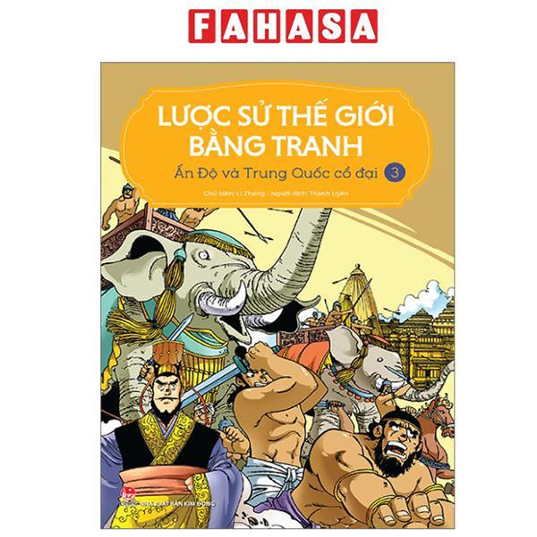 Sách - Lược Sử Thế Giới Bằng Tranh - Tập 3 - Ấn Độ Và Trung Quốc Cổ Đại (Tái Bản 2023)