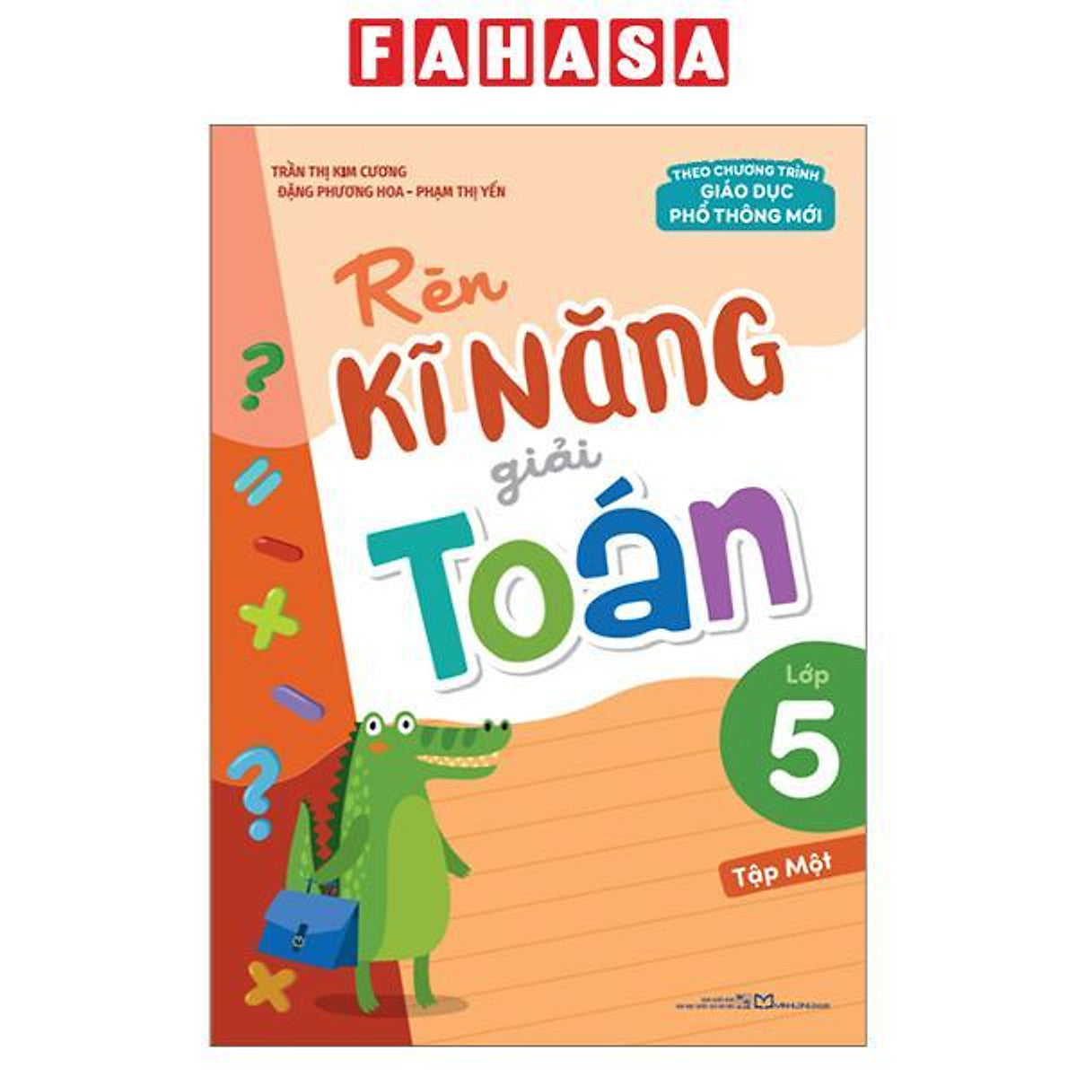 Sách - Rèn Kĩ Năng Giải Toán Lớp 5 - Tập Một (Theo Chương Trình Giáo Dục Phổ Thông Mới) (Tái Bản 2026)