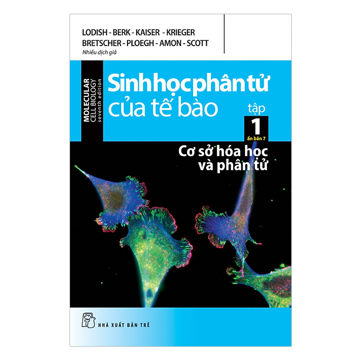 Sách Sinh Học Phân Tử Của Tế Bào - Tập 1: Cơ Sở Hóa Học Và Phân Tử (Ấn Bản 7)