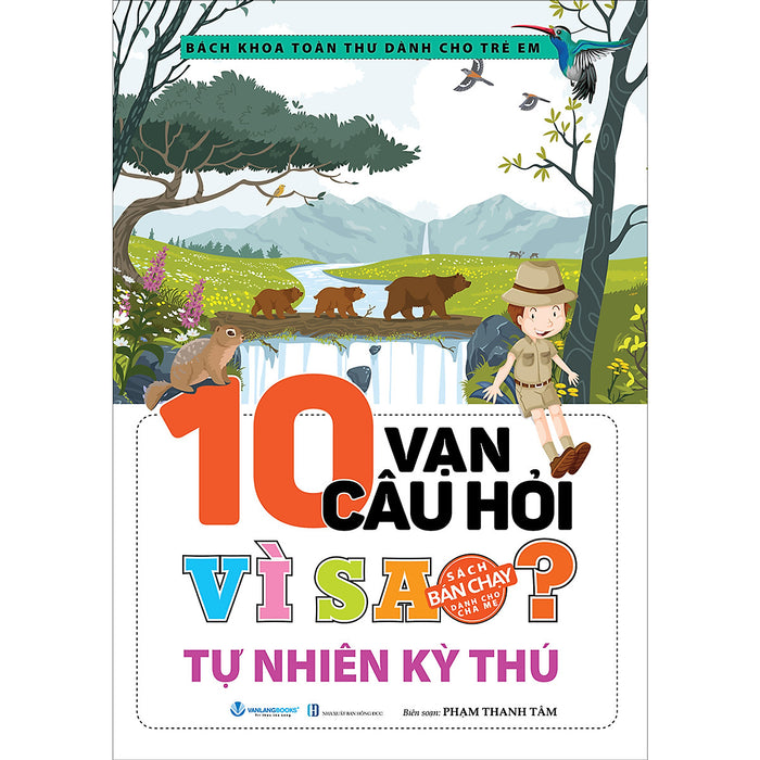 10 Vạn Câu Hỏi Vì Sao? Tự Nhiên Kỳ Thú - Tái Bản