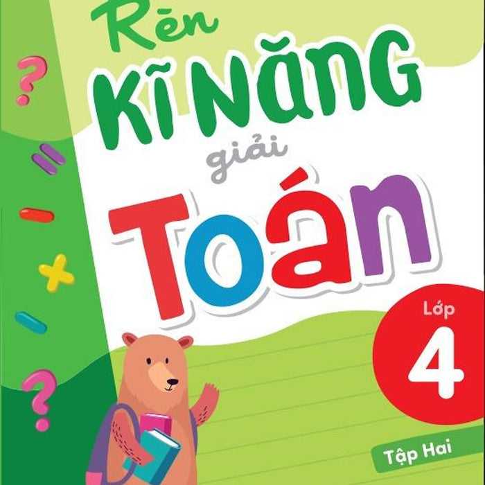 Rèn Kĩ Năng Giải Toán Lớp 4 - Tập 2 (Theo Chương Trình Giáo Dục Phổ Thông Mới)
