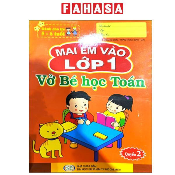 Sách - Mai Em Vào Lớp 1 - Dành Cho Trẻ 5-6 Tuổi - Vở Bé Học Toán - Quyển 2 (Tái Bản 2024)