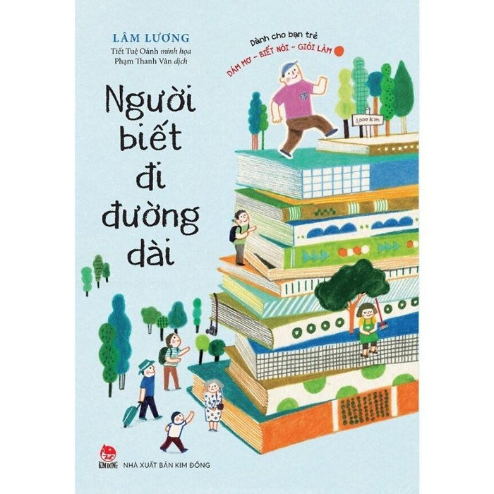 Người Biết Đi Đường Dài (Dành Cho Bạn Trẻ - Dám Mơ - Biết Nói - Giỏi Làm) - Bản Quyền