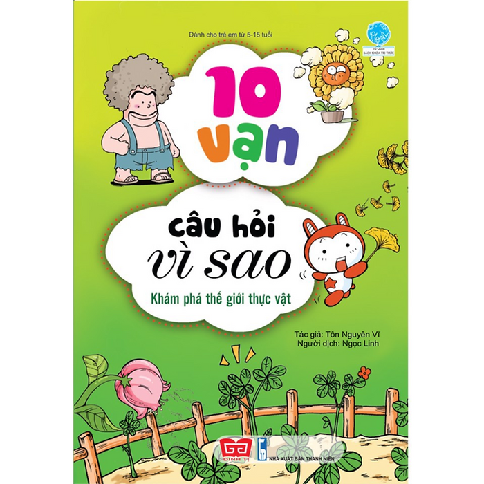 10 Vạn Câu Hỏi Vì Sao - Khám Phá Thế Giới Thực Vật (Tái Bản 2018)