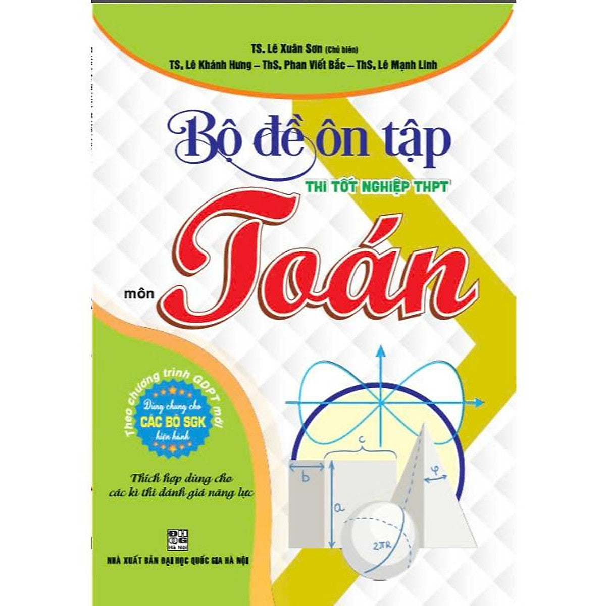 Sách - Bộ Đề Ôn Tập Thi Tốt Nghiệp Thpt Môn Toán (Thích Hợp Dùng Cho Các Kì Thi Đánh Giá Năng Lực) - Ha