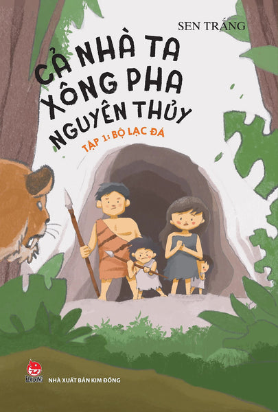 Cả Nhà Ta Xông Pha Nguyên Thuỷ - Tập 1: Bộ Lạc Đá (Dành Cho Lứa Tuổi 8+) - Sen Trắng