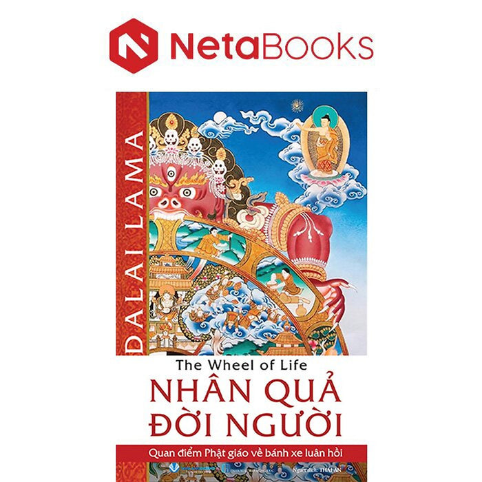 Nhân Quả Đời Người - Quan Điểm Phật Giáo Về Bánh Xe Luân Hồi