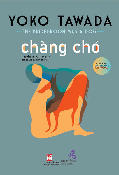 Sahcs - Chàng Chó - The Bridegroom Was A Dog - Yoko Tawada