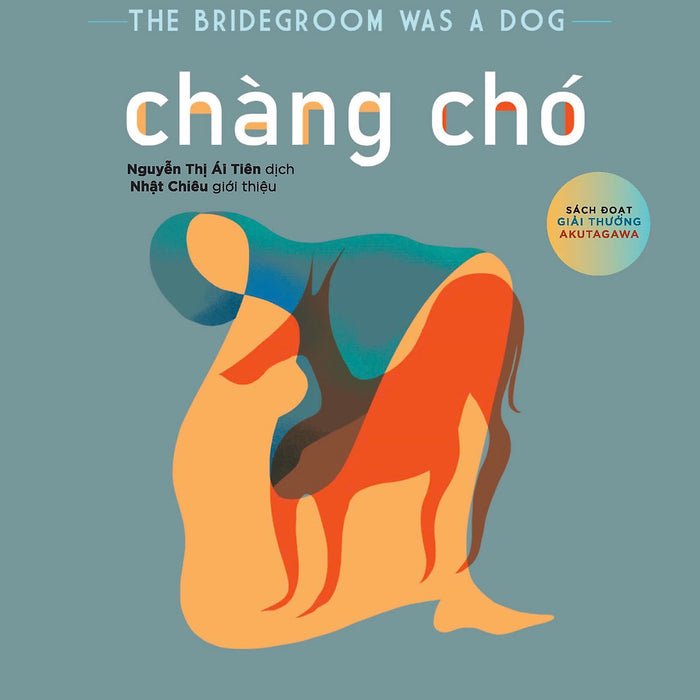 Sahcs - Chàng Chó - The Bridegroom Was A Dog - Yoko Tawada