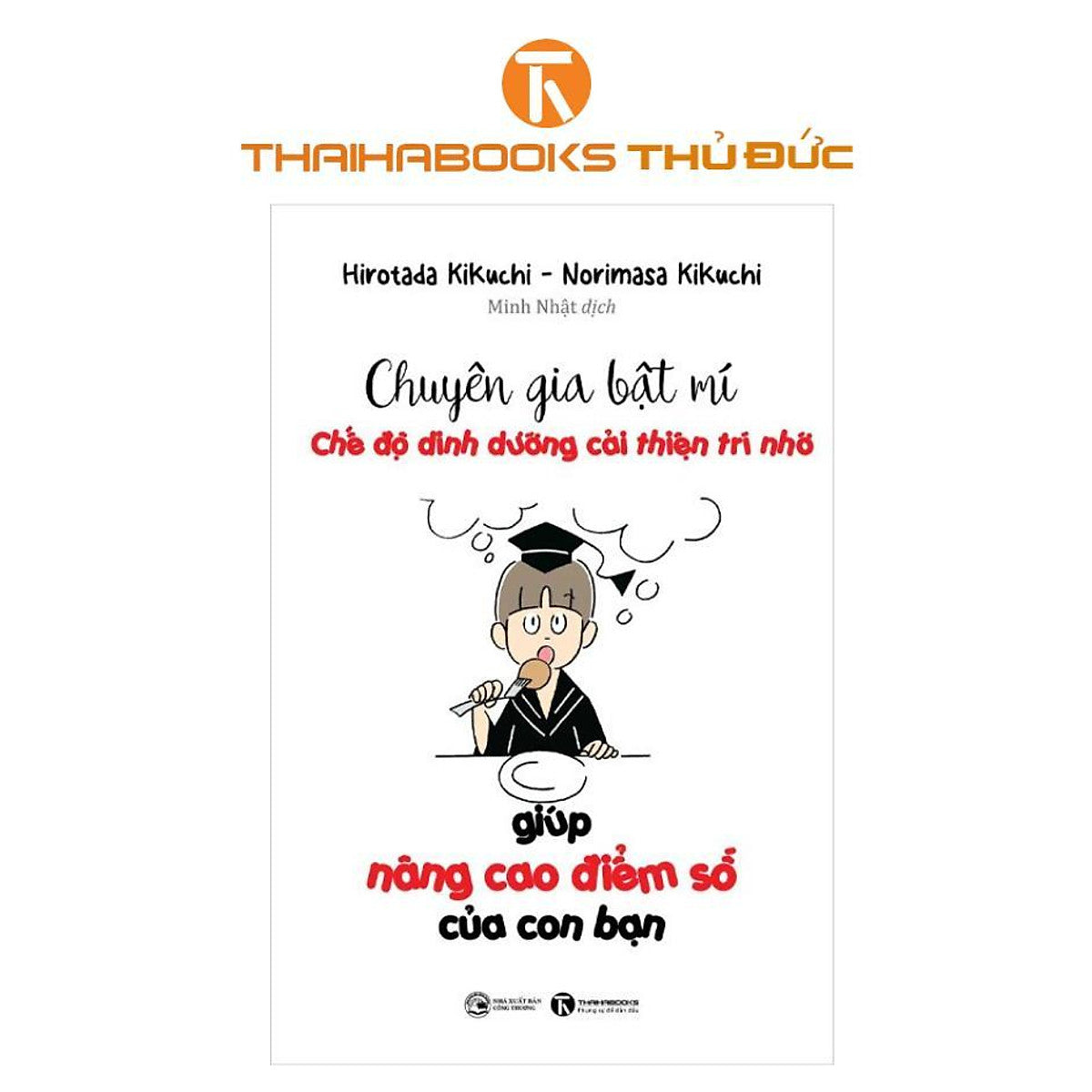 Sách - Chuyên Gia Bật Mí: Chế Độ Dinh Dưỡng Cải Thiện Trí Nhớ Giúp Nâng Cao Điểm Số Của Con Bạn - Thái Hà Books