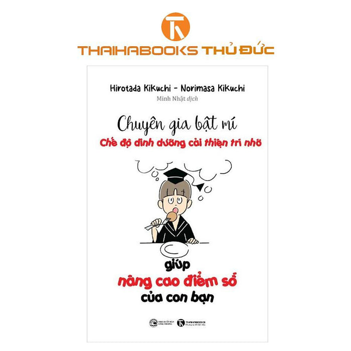 Sách - Chuyên Gia Bật Mí: Chế Độ Dinh Dưỡng Cải Thiện Trí Nhớ Giúp Nâng Cao Điểm Số Của Con Bạn - Thái Hà Books