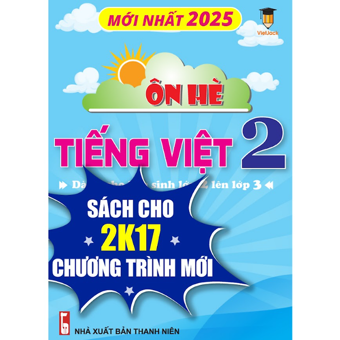 Sách - Ôn Tập Hè Tiếng Việt Lớp 2 Lên 3 Cho Cả 3 Bộ Kntt, Ctst Và Cd Vietjack