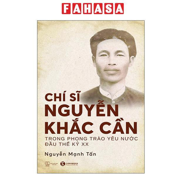 Sách - Chí Sĩ Nguyễn Khắc Cần Trong Phong Trào Yêu Nước Đầu Thế Kỷ Xx