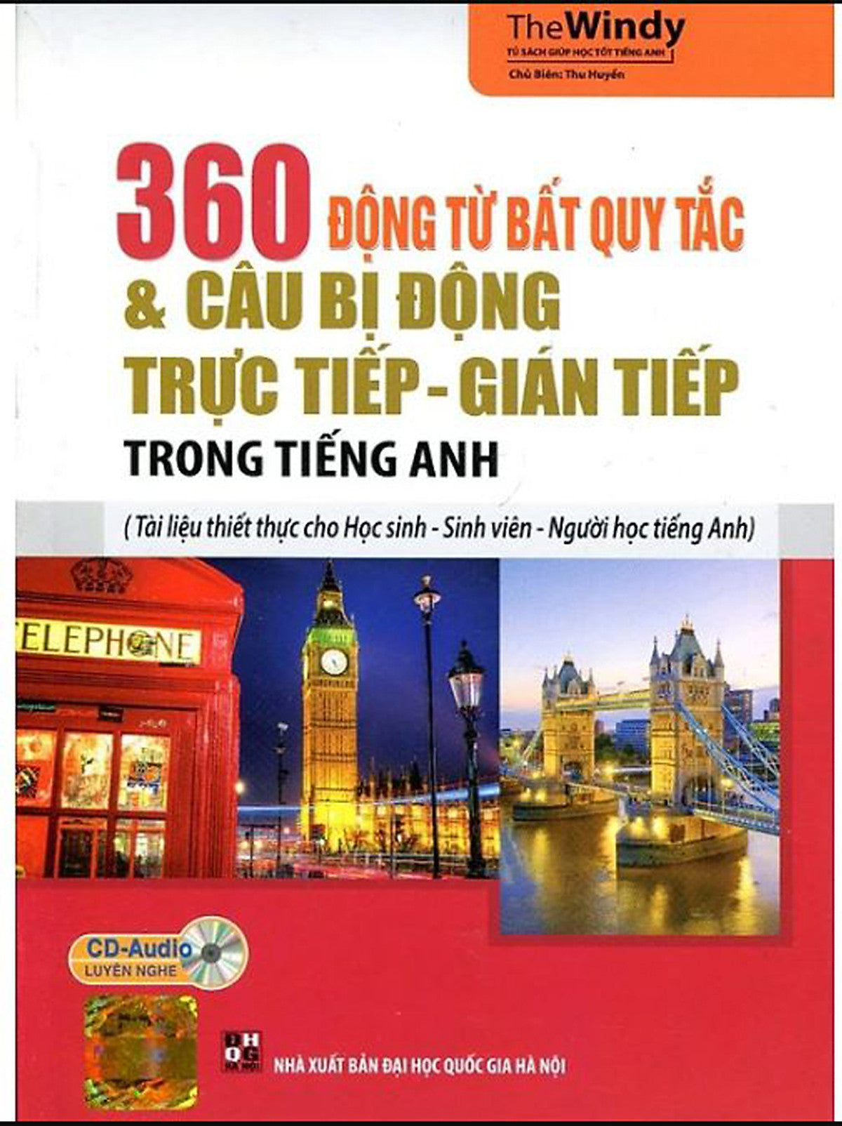 360 Động Từ Bất Quy Tắc Và Câu Bị Động Trực Tiếp - Gián Tiếp Trong Tiếng Anh (Kèm Cd)
