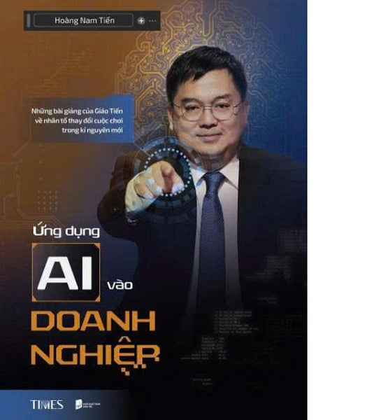 Sách Ứng Dụng Ai Vào Doanh Nghiệp – Hoàng Nam Tiến – Times – Nxb Dân Trí