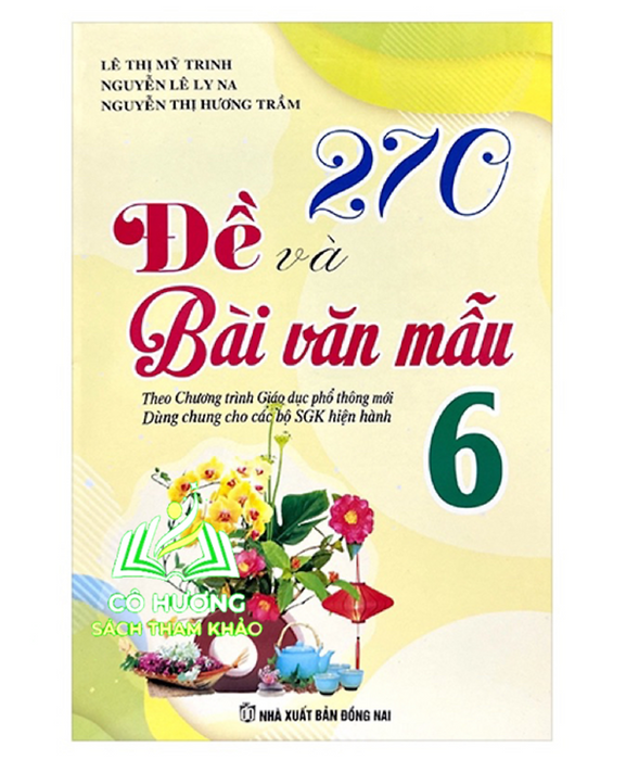 Sách - 270 Đề Và Bài Văn Mẫu 6 ( Dùng Chung Cho Các Bộ Sgk Hiện Hành ) (Bt)