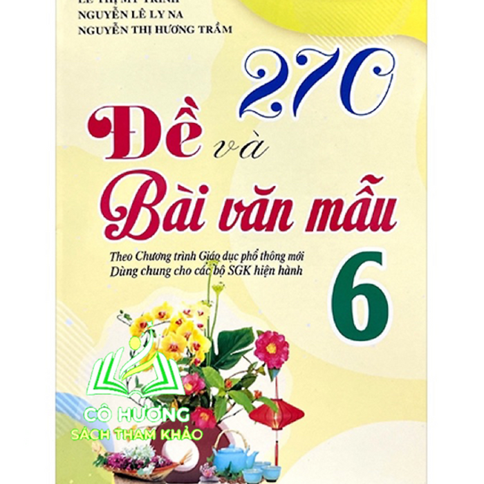 Sách - 270 Đề Và Bài Văn Mẫu 6 ( Dùng Chung Cho Các Bộ Sgk Hiện Hành ) (Bt)