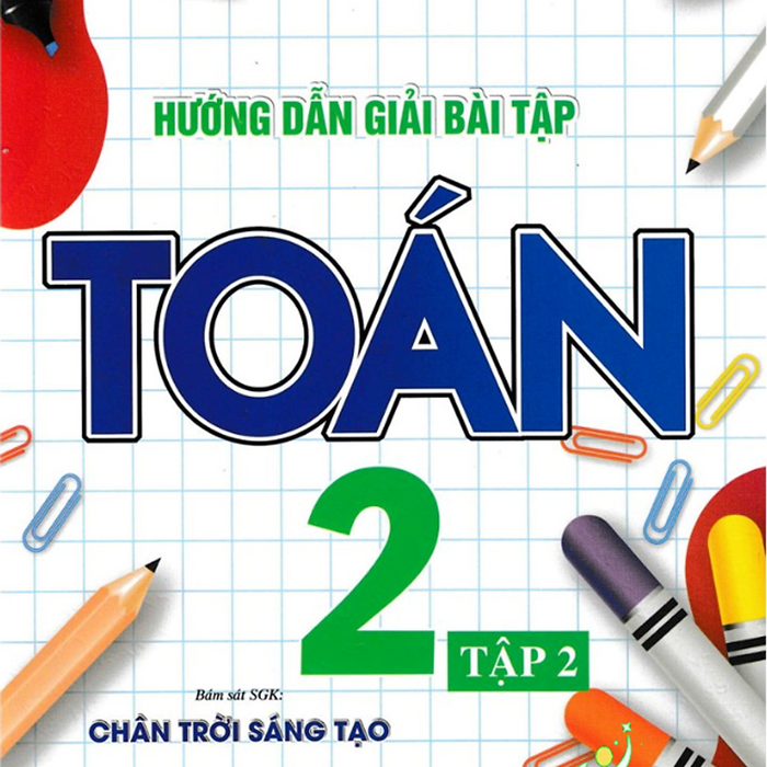 Sách-Hướng Dẫn Giải Bài Tập Toán 2 - Tập 1 (Bám Sát Sgk Chân Trời Sáng Tạo)