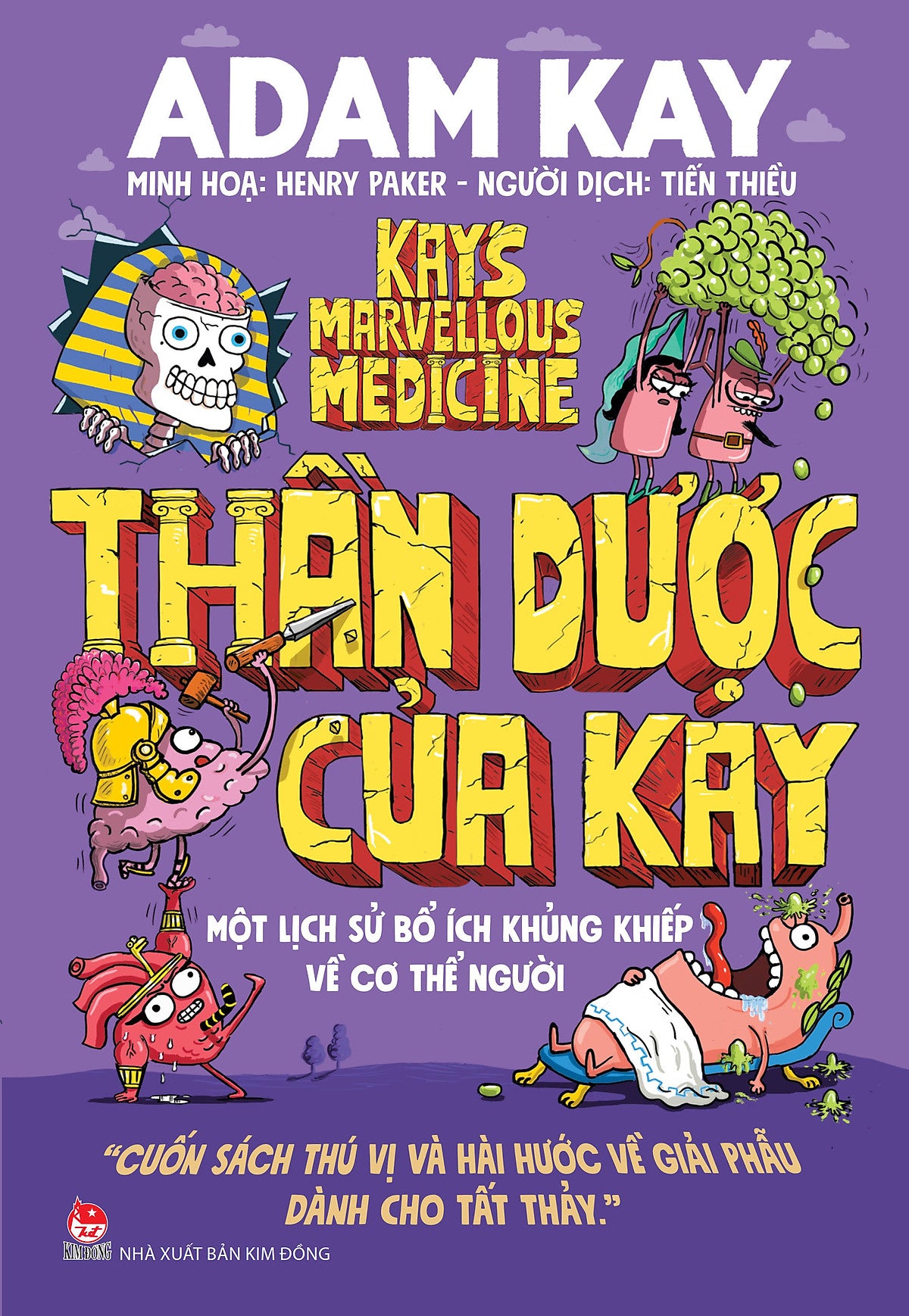 Sách Thần Dược Của Kay - Một Lịch Sử Bổ Ích Khủng Khiếp Về Cơ Thể Người