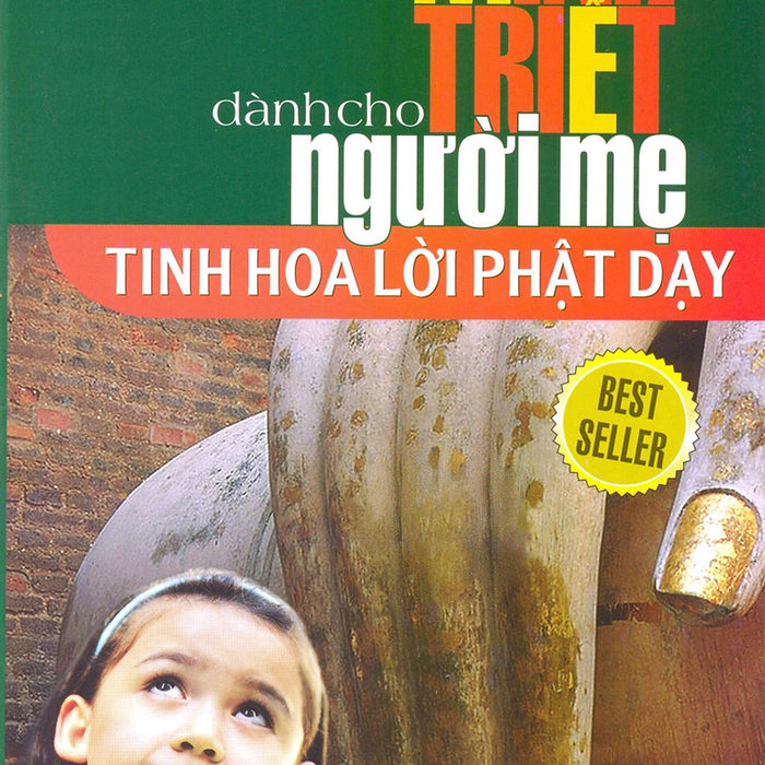 Minh Triết Dành Cho Người Mẹ - Tinh Hoa Lời Phật Dạy