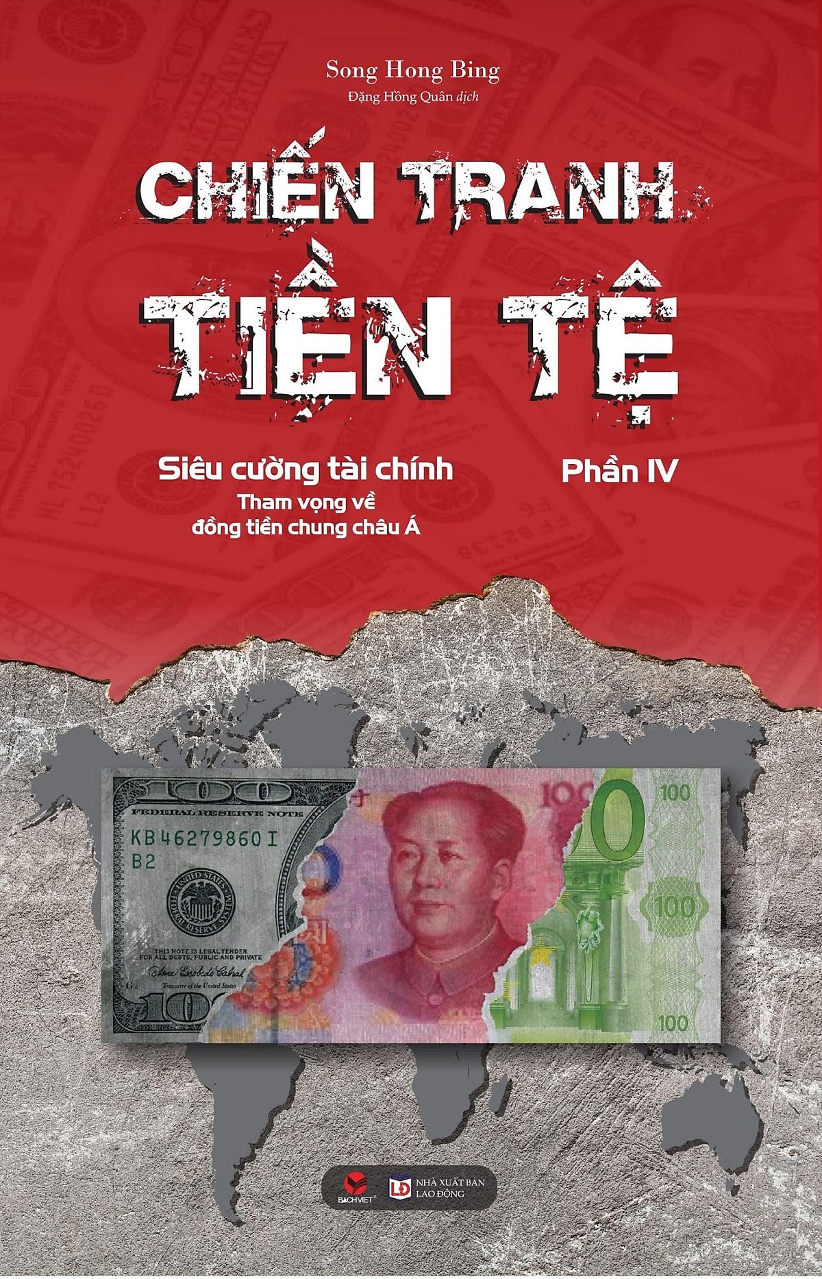 (Tái Bản 2026) Chiến Tranh Tiền Tệ- Phần 4- Siêu Cường Tài Chính- Tham Vọng Về Đồng Tiền Chung Châu Á- Song Hong Bing-  Bách Việt Books