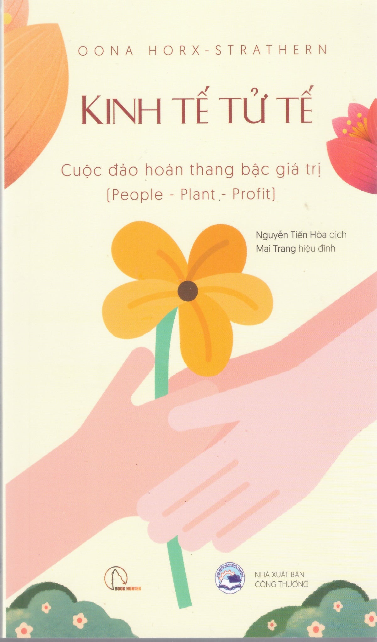 Kinh Tế Tử Tế - Cuộc Đảo Hoán Thang Bậc Giá Trị (People - Plant - Profit)