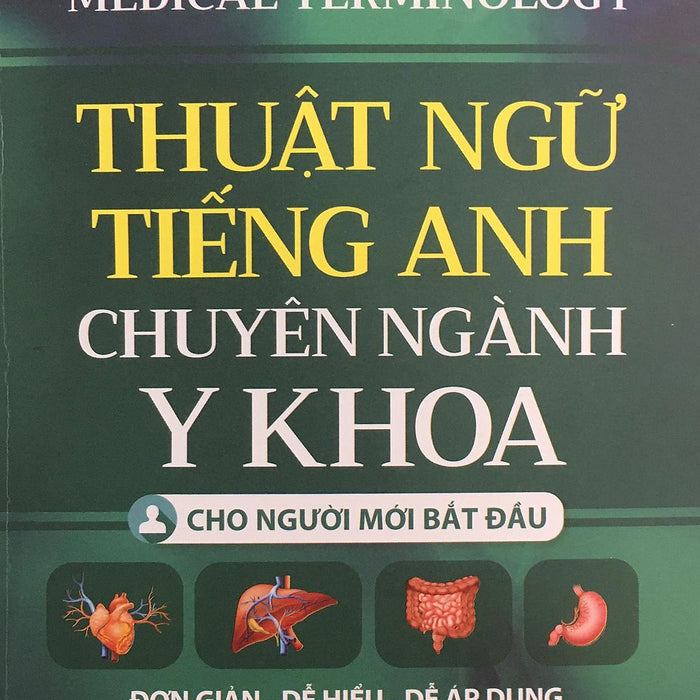 Sách - Thuật Ngữ Tiếng Anh Chuyên Ngành Y Khoa Cho Người Mới Bắt Đầu