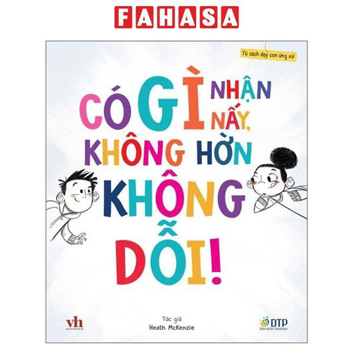 Sách - Tủ Sách Dạy Con Ứng Xử - Có Gì Nhận Nấy, Không Hờn Không Dỗi!