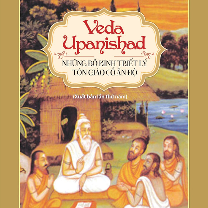 Veda Upanishad - Những Bộ Kinh Triết Lý Tôn Giáo Cổ Ấn Độ - St