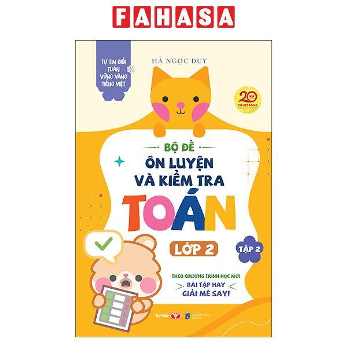 Sách - Tự Tin Giỏi Toán Vững Vàng Tiếng Việt - Bộ Đề Ôn Luyện Và Kiểm Tra Toán Lớp 2 - Tập 2