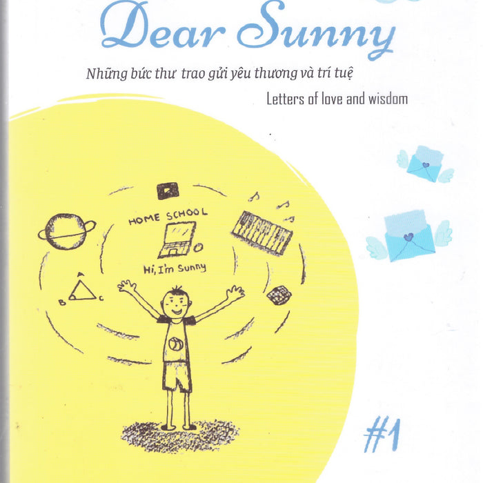Dear Sunny - Những Bức Thư Trao Gửi Yêu Thương Và Trí Tuệ (Song Ngữ Anh Việt)