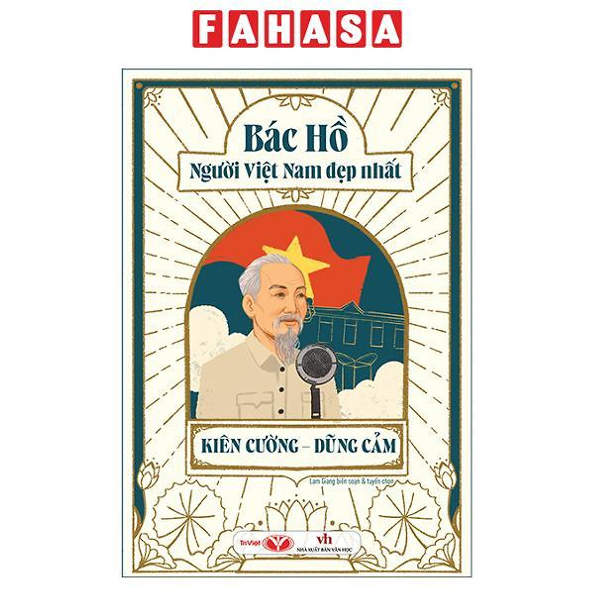 Sách - Bác Hồ - Người Việt Nam Đẹp Nhất - Kiên Cường-Dũng Cảm (Tái Bản 2026)