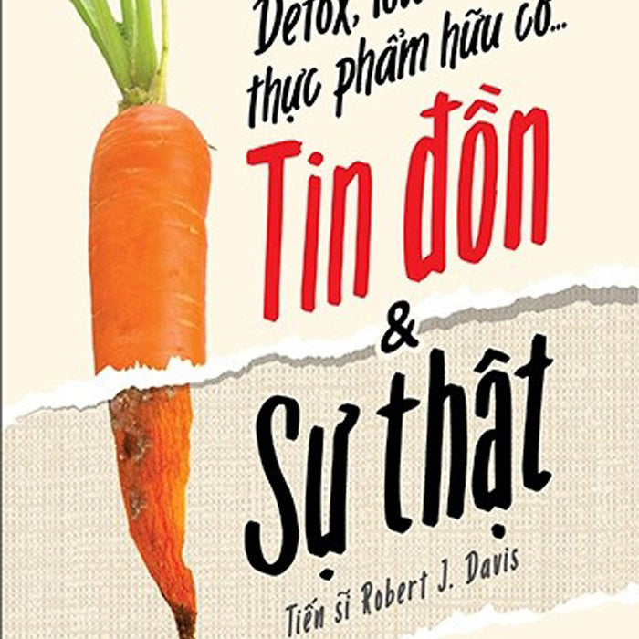 Detox, Low-Carb, Thực Phẩm Hữu Cơ…Tin Đồn & Sự Thật (Al)