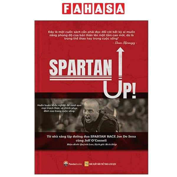Sách - Spartan Up - Huấn Luyện Khắc Nghiệt Để Vượt Qua Mọi Thách Thức Và Chinh Phục Đỉnh Cao Trong Cuộc Sống