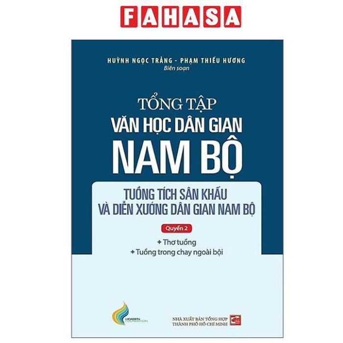 Sách - Tổng Tập Văn Học Dân Gian Nam Bộ - Tập Iv - Tuồng Tích Sân Khấu Và Diễn Xướng Dân Gian Nam Bộ - Quyển 2