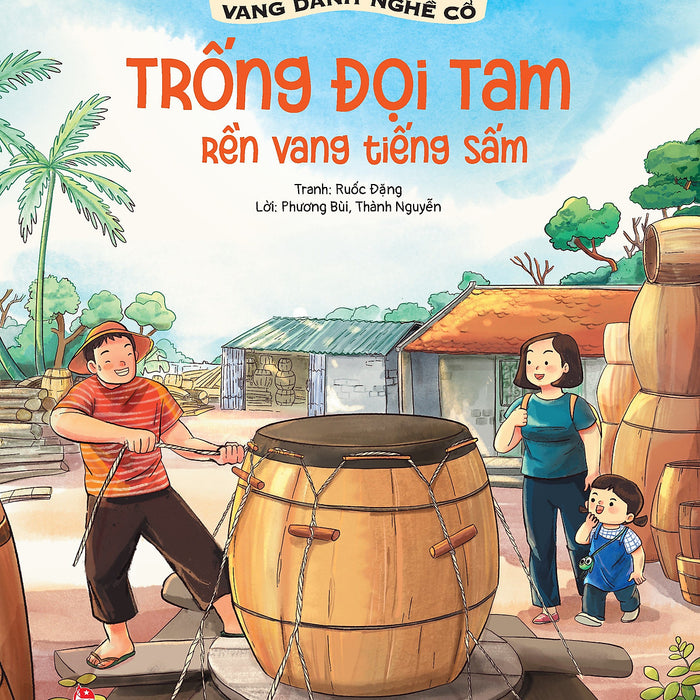 Vang Danh Nghề Cổ: Trống Đọi Tam - Rền Vang Tiếng Sấm