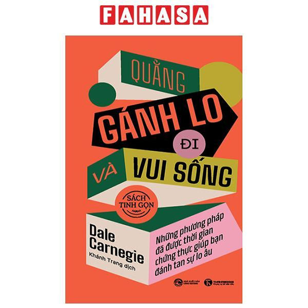 Sách - Quẳng Gánh Lo Đi Và Vui Sống - Sách Tinh Gọn