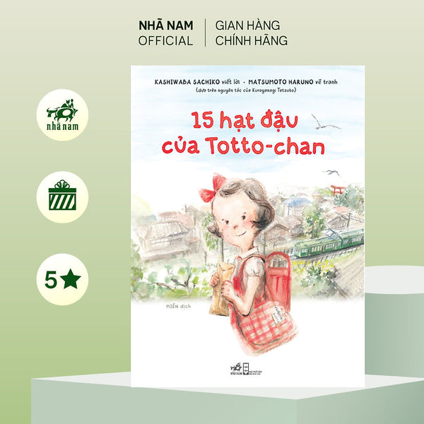 Sách - 15 Hạt Đậu Của Totto-Chan (Kashiwaba Sachiko - Matsumoto Haruno) (Nhã Nam Official)