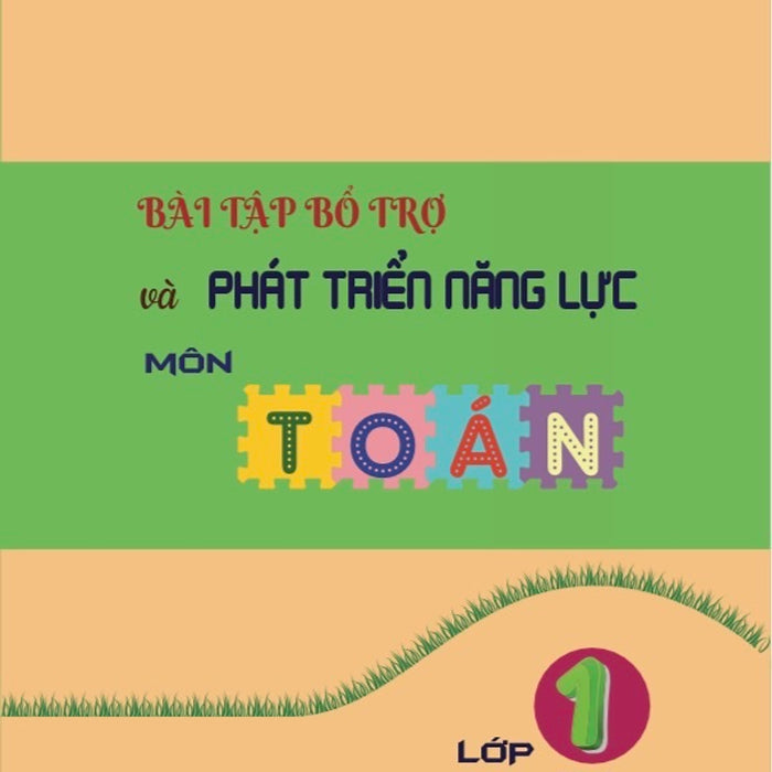 Bài Tập Bổ Trợ - Phát Triển Năng Lực Toán Lớp 1 - Tập 1